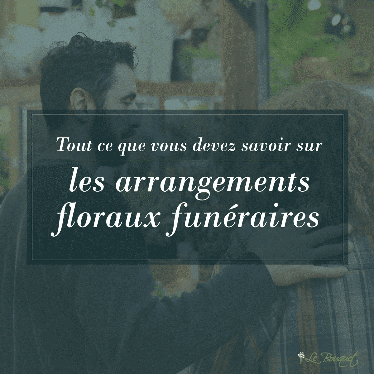 Tout ce que vous devez savoir sur les fleurs funéraires